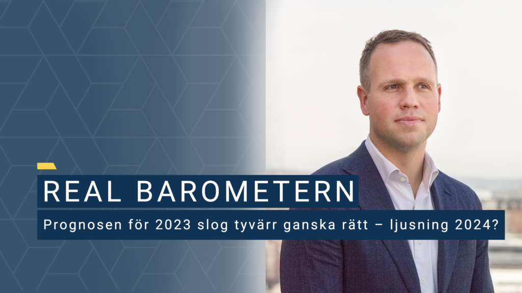 Real barometern – Prognosen för 2023 slog tyvärr ganska rätt – ljusning 2024?