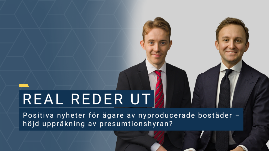 Positiva nyheter för ägare av nyproducerade bostäder – höjd uppräkning av presumtionshyran?